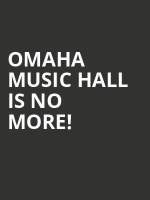 Omaha Music Hall is no more